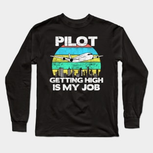 Pilot Getting High Is My Job - Aviation Flight Attendance product Long Sleeve T-Shirt